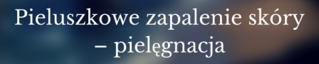 pieluszkowe-zapalenie-skory-pielegnacja